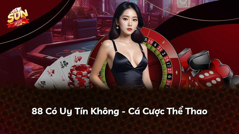 88 Có Uy Tín Không - Cá Cược Thể Thao