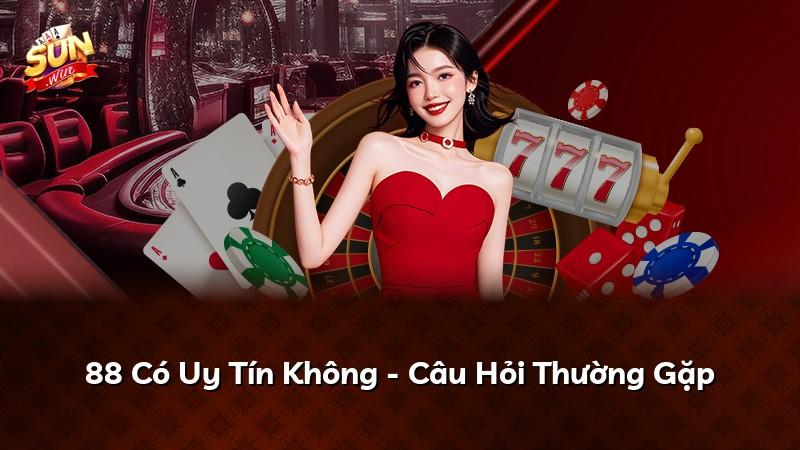 88 Có Uy Tín Không - Câu Hỏi Thường Gặp