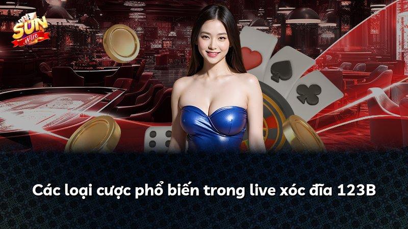 Các loại cược phổ biến trong live xóc đĩa 123B