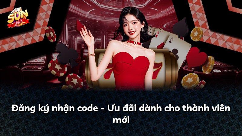 Đăng ký nhận code - Ưu đãi dành cho thành viên mới
