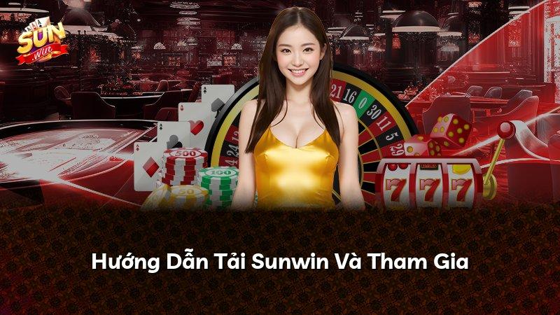 Hướng Dẫn Tải Sunwin Và Tham Gia
