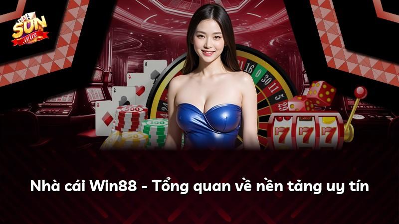 Nhà cái Win88 - Tổng quan về nền tảng uy tín