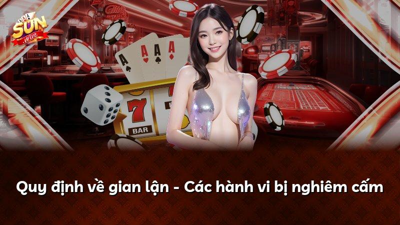 Quy định về gian lận - Các hành vi bị nghiêm cấm