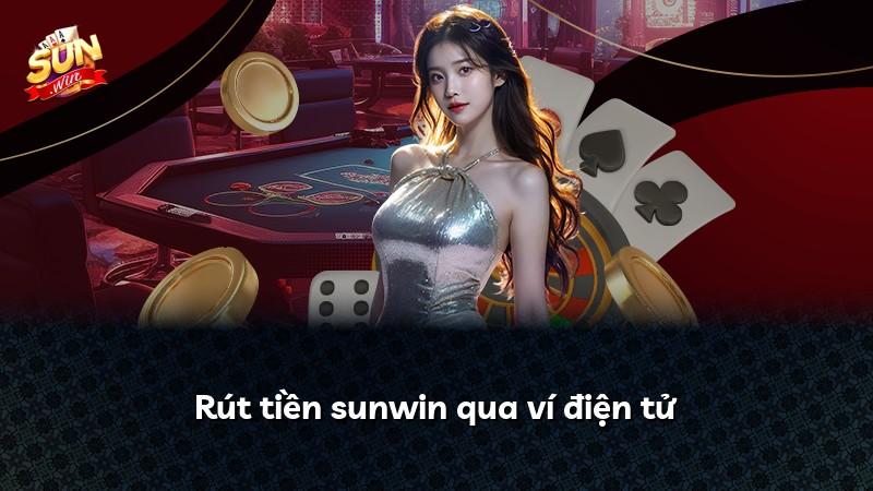 Rút tiền sunwin qua ví điện tử