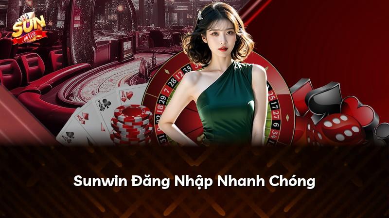 Sunwin Đăng Nhập Nhanh Chóng