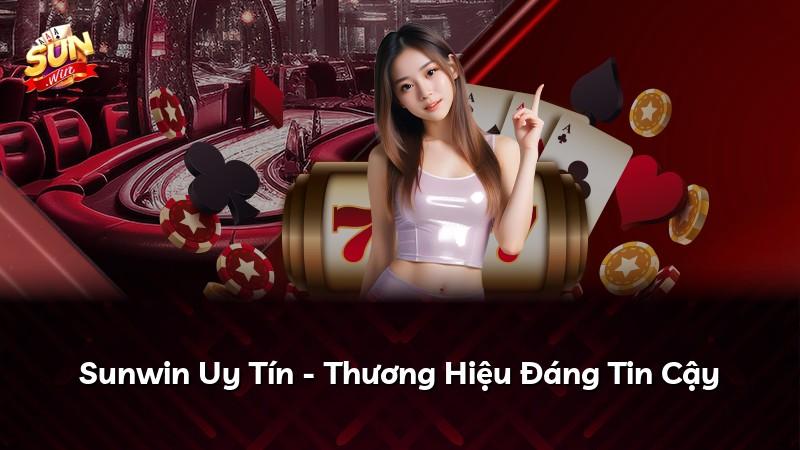 Sunwin Uy Tín - Thương Hiệu Đáng Tin Cậy