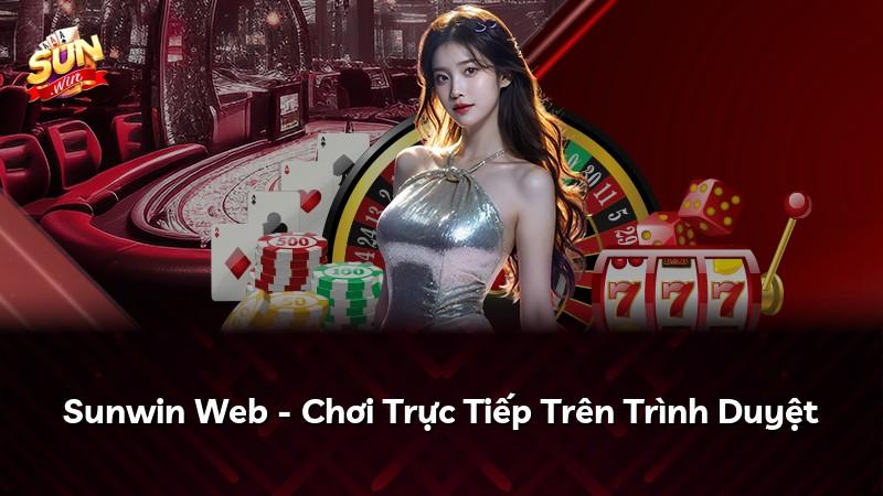 Sunwin Web - Chơi Trực Tiếp Trên Trình Duyệt