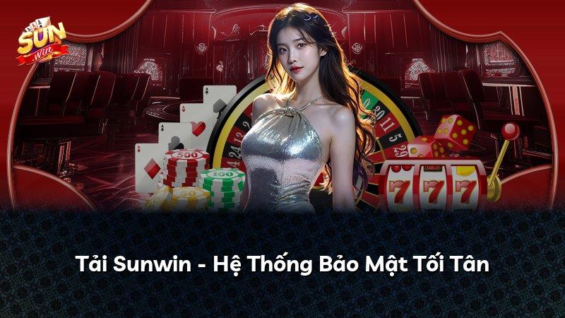 Tải Sunwin - Hệ Thống Bảo Mật Tối Tân