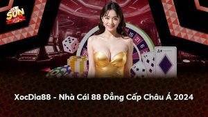 XocDia88 – Nhà Cái 88 Đẳng Cấp Châu Á 2024